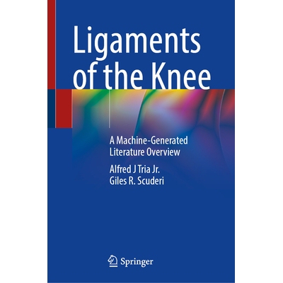 预订 Ligaments of the Knee A Machine-Generated Literature Overview 膝盖韧带：机器生成文献综述 9783031666148