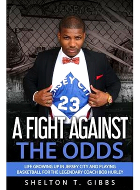 预订 A Fight Against the Odds: Life Growing Up in Jersey City and Playing Basketball for the Legendary Coach Bob Hurley: