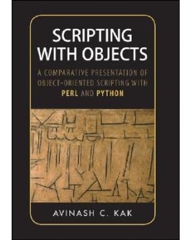 预订 Scripting With Objects: A Comparative Presentation Of Object-Oriented Scripting With Perl And Python 对象脚本：Perl