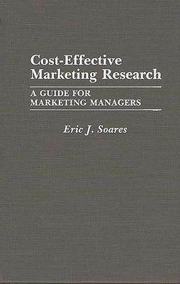 [预订]Cost-Effective Marketing Research: A Guide for Marketing Managers 9780899302782