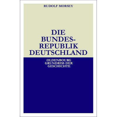 预订 Die Bundesrepublik Deutschland: Entstehung und Entwicklung bis 1969: 9783486523546