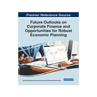 [预订]Future Outlooks on Corporate Finance and Opportunities for Robust Economic Planning 9781668453421