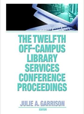 【预售】The Twelfth Off-Campus Library Services Conference Proceedings