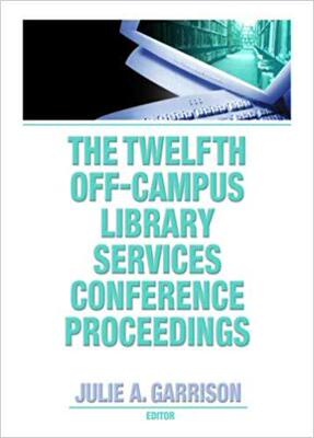 【预售】The Twelfth Off-Campus Library Services Conference Proceedings