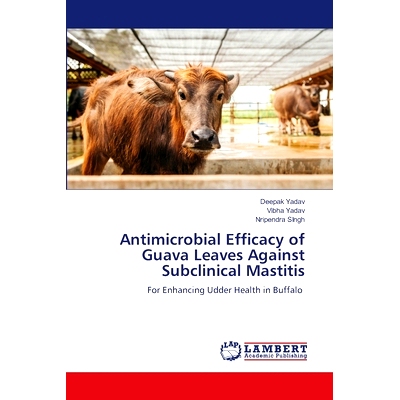预订 Antimicrobial Efficacy of Guava Leaves Against Subclinical Mastitis 番石榴叶对亚临床乳腺炎的*作用: 9786208119539