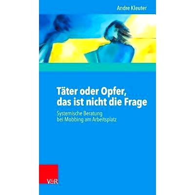 预订 Täter oder Opfer, das ist nicht die Frage: Systemische Beratung bei Mobbing am Arbeitsplatz 施暴者还是受害者，这不