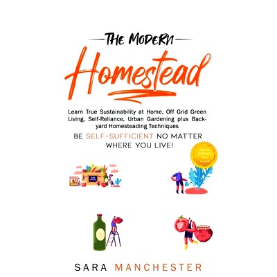 预订 The Modern Homestead: Learn True Sustainability at Home, Off Grid Green Living, Self-Reliance, Urban Gardening plus