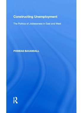预订 Constructing Unemployment: The Politics of Joblessness in East and West 构建失业：东西方的失业政治: 9780815388159