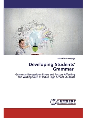 预订 Developing Students’ Grammar:Grammar Recognition Errors and Factors Affecting the Writing Skills of Public High Sc