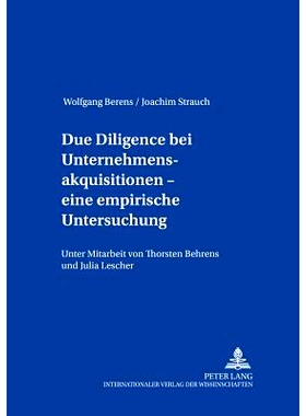预订 Due Diligence bei Unternehmensakquisitionen – eine empirische Untersuchung: Unter Mitarbeit von Thorsten Behrens u