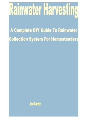 预订 Rainwater Harvesting: A Complete DIY Guide to Rainwater Collection System for Homesteaders: 9798390865590