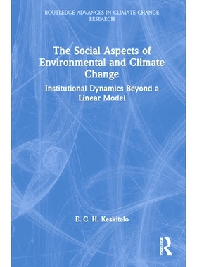 预订 The Social Aspects of Environmental and Climate Change: Institutional Dynamics Beyond the Linear Model of Scientifi