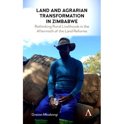 预订 Land and Agrarian Transformation in Zimbabwe: Rethinking Rural Livelihoods in the Aftermath of the Land Reforms 津
