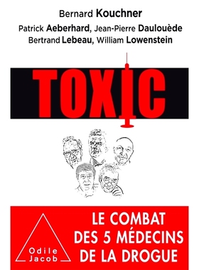 预订 Toxic : le combat des 5 médecins de la drogue 有毒：5位药医的战斗: 9782738141736