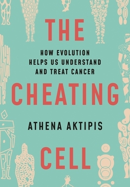【预订】The Cheating Cell: How Evolution Helps Us Understand and Treat Cance 9780691212197