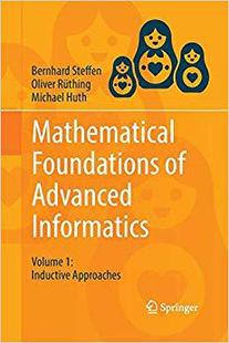 【预售】Mathematical Foundations of Advanced Informatics: Volume 1: Inductive Approaches