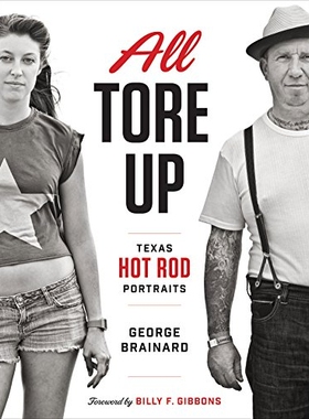 预订 All Tore Up: Texas Hot Rod Portraits 德克萨斯州“热熔棒”车的肖像: 9780292759411