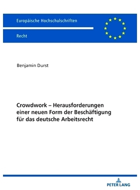 预订 Crowdwork - Herausforderungen einer neuen Form der Beschäftigung für das deutsche Arbeitsrecht: 9783631836217