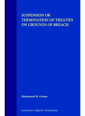预订 Suspension or Termination of Treaties on Grounds of Breach 以违反条约为由中止或终止条约: 9789041102263
