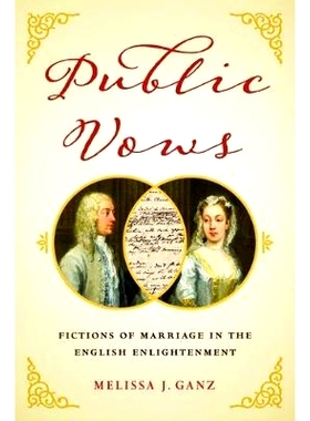 预订 Public Vows: Fictions of Marriage in the English Enlightenment 公众誓言：英国启蒙运动中的婚姻小说: 9780813942421