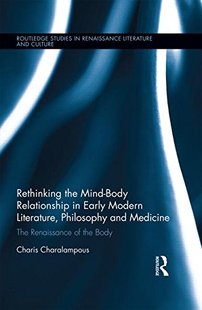 the Medicine and Early 预订 Rethinking Modern Body Mind Philosophy Relationship Literature