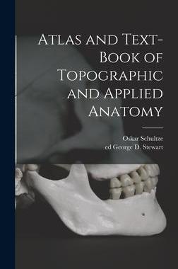 [预订]Atlas and Text-book of Topographic and Applied Anatomy 9781013591181