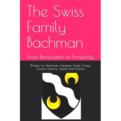 预订 The Swiss Family Bachman: From Persecution to Prosperity: 9781724674890