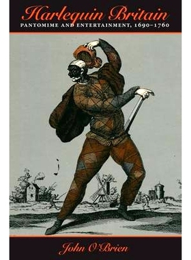预订 Harlequin Britain: Pantomime and Entertainment, 1690–1760 英国丑角：哑剧与娱乐 1690至1760年: 9781421416939