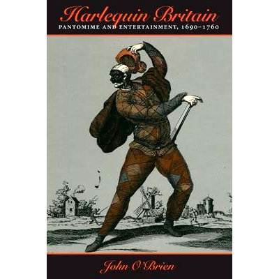 预订 Harlequin Britain: Pantomime and Entertainment, 1690–1760 英国丑角：哑剧与娱乐 1690至1760年: 9781421416939