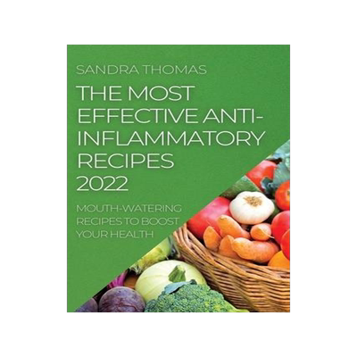 [预订]The Most Effective Anti-Inflammatory Recipes 2022: Mouth-Watering Recipes to Boost Your Health 9781804505427