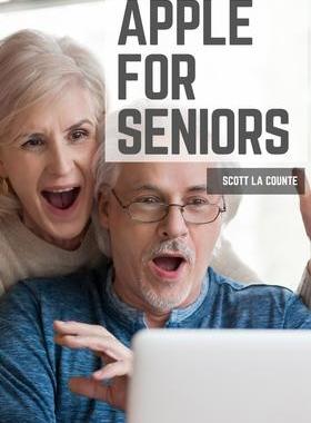[预订]Apple For Seniors: A Simple Guide to iPad, iPhone, Mac, Apple Watch, and Apple TV 9781629176345