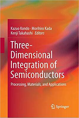【预售】Three-Dimensional Integration of Semiconductors: Processing, Materials, and Applications
