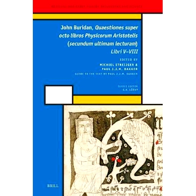 预订 John Buridan,  Quaestiones super octo libros Physicorum Aristotelis (secundum ultimam lecturam): Libri V–VIII 约翰