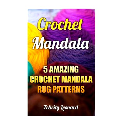预订 Crochet Mandala: 5 Amazing Crochet Mandala Rug Patterns: 9781542706407