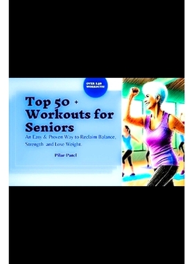 预订 Top 50 + Workouts for Seniors: An Easy & Proven Way to Reclaim Balance, Strength, and Lose Weight: 9798320095509