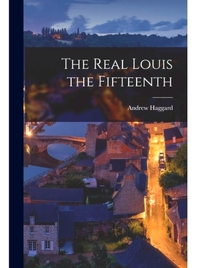 预订 The Real Louis the Fifteenth: 9781017959703