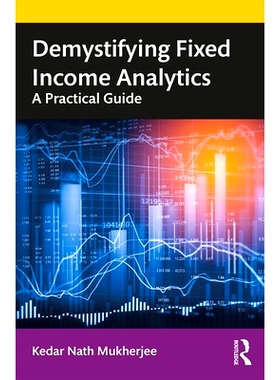预订 Demystifying Fixed Income Analytics: A Practical Guide 揭秘固定收益分析：实用指南: 9780367514792