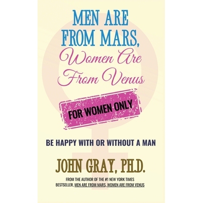 预订 Men are from Mars, Women are from Venus - For Women Only: Be Happy With or Without a Man 9781970722000