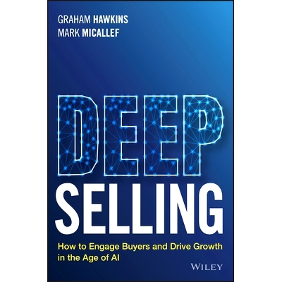 预售 Deep Selling: How to Engage Buyers and Drive Growth in the Age of Ai 深度销：如何在人工智能时代吸引买家并推动增长