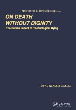 【预订】On Death Without Dignity: The Human Impact of Technological Dying