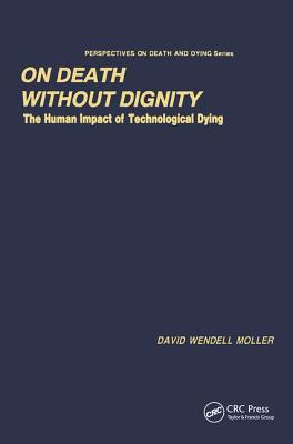 【预订】On Death Without Dignity: The Human Impact of Technological Dying