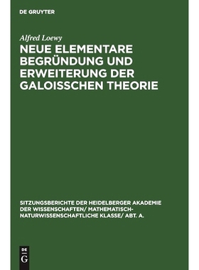 预订 Neue elementare Begründung und Erweiterung der Galoisschen Theorie: 9783111190846