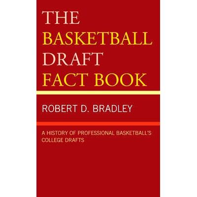 预订 The Basketball Draft Fact Book: A History of Professional Basketball’s College Drafts 篮球选派资料手册：职业篮球学