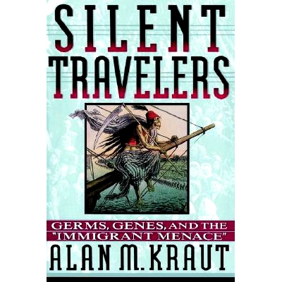 预订 Silent Travelers: Germs, Genes, and the Immigrant Menace: 9780801850967