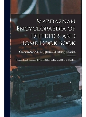 预订 Mazdaznan Encyclopaedia of Dietetics and Home Cook Book; Cooked and Uncooked Foods, What to eat and how to eat it .