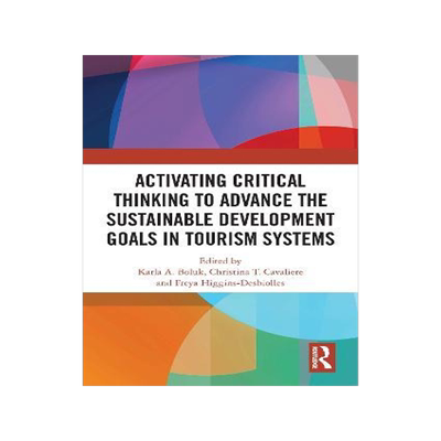 [预订]Activating Critical Thinking to Advance the Sustainable Development Goals in Tourism Systems 9780367691400