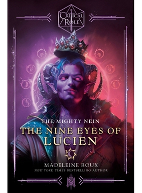 预订 Critical Role: The Mighty Nein--The Nine Eyes of Lucien 关键角色：强大的奈因——路西恩的九眼: 9780593496732