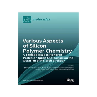 [预订]Various Aspects of Silicon Polymer Chemistry: A Themed Issue in Honor of Professor Julian Chojnowski 9783036522531
