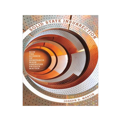 [预订]Solid State Insurrection: How the Science of Substance Made American Physics Matter 9780822966036