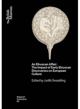 预订 An Etruscan Affair: The Impact of Early Etruscan Discoveries on European Culture 伊特鲁里亚事件：伊特鲁里亚早期发现